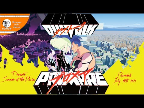 Dub Talk Presents: Summer at the Movies (Season 4) - PROMARE