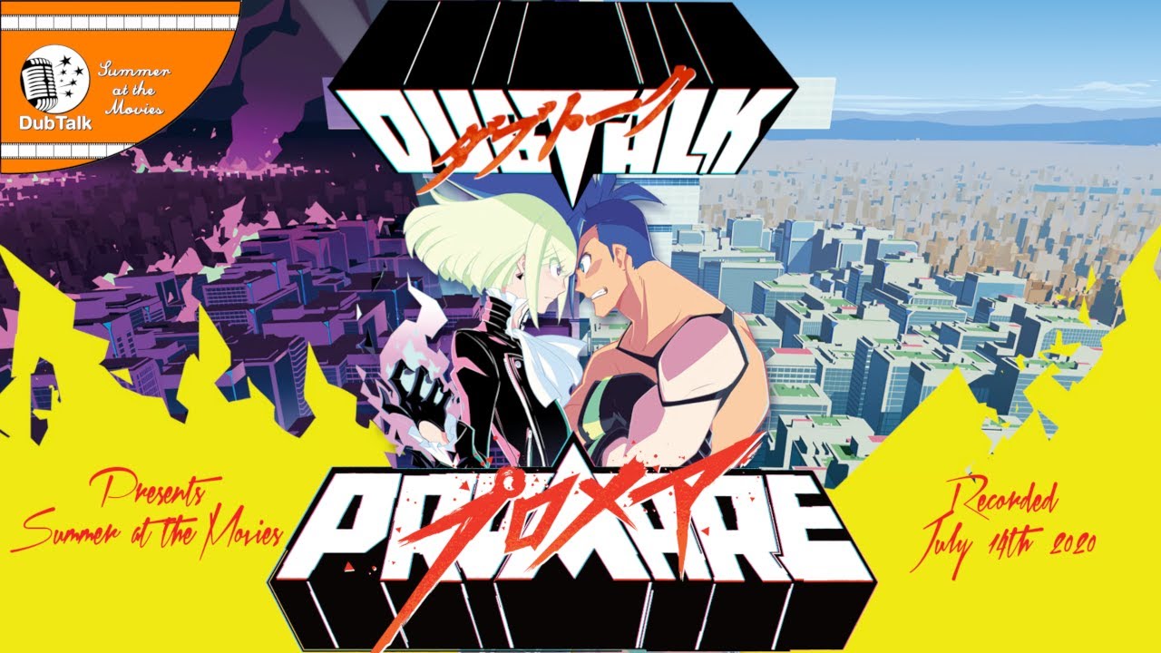 Dub Talk Presents: Summer at the Movies (Season 4) - PROMARE