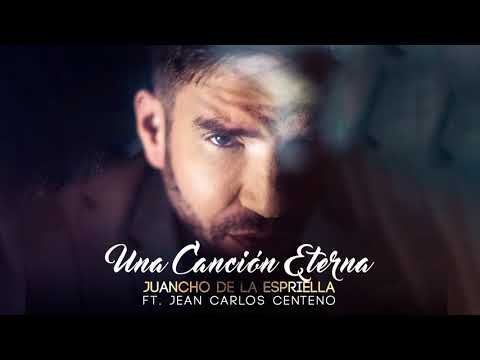 Una canción eterna - Jean Carlos Centeno y Juancho de la Espriella