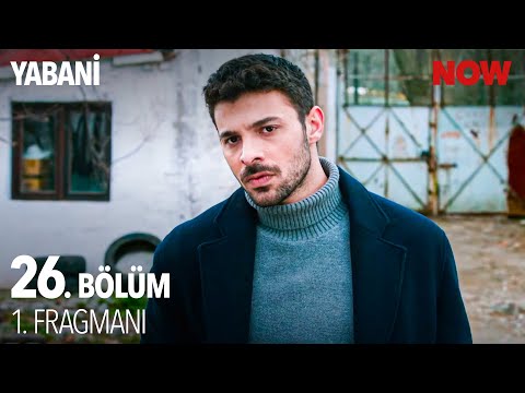 Yabani 26. Bölüm Fragmanı                                                                                                                                                                                                                                 