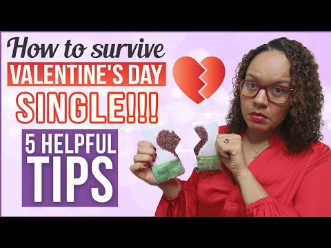 Being single on Valentines day - Three tips that may assist you
