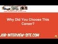 Why Did You Choose This Career? Interview Question and Answers