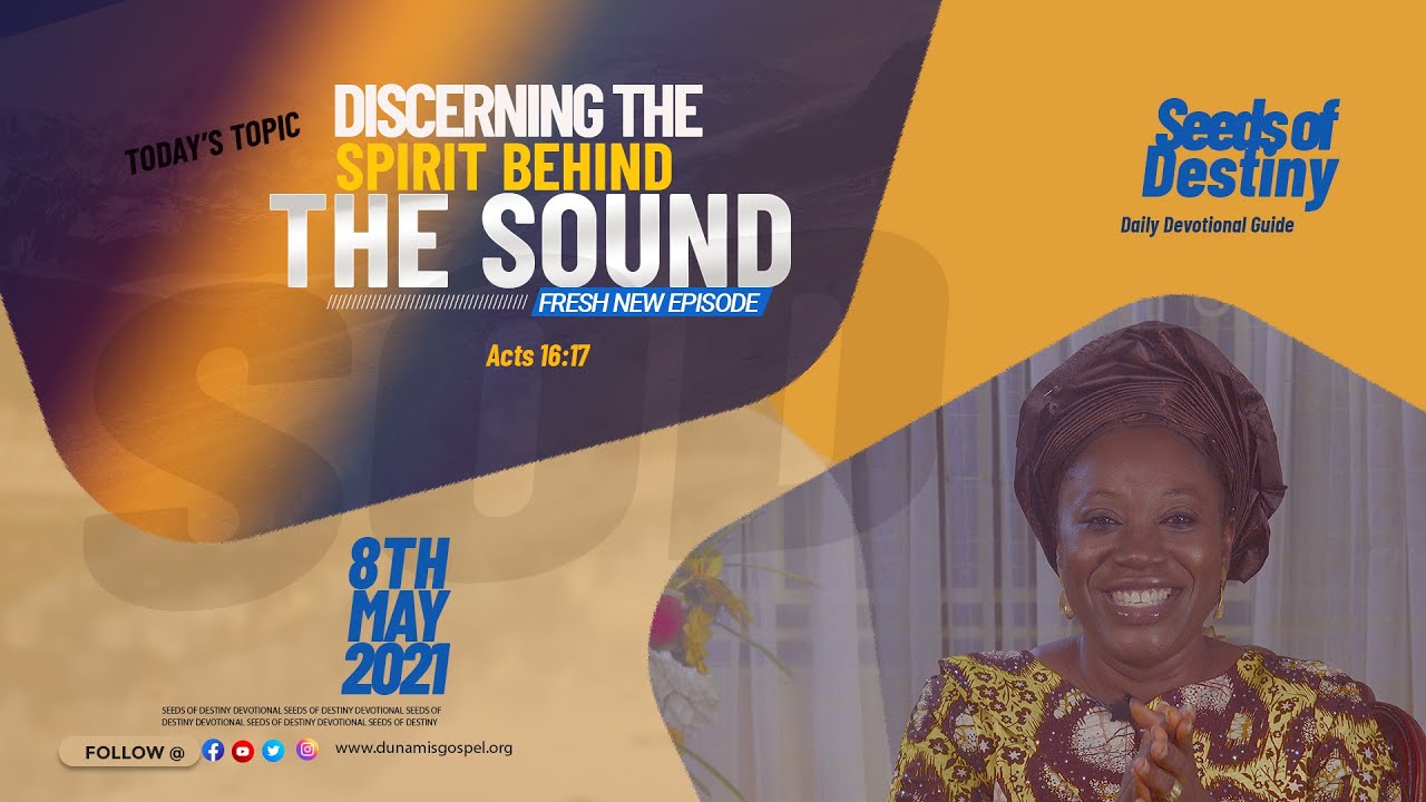 Watch Seeds of Destiny Video 8th May 2021 Saturday - Discerning The Spirit Behind The Sound