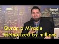 Quran a Miracle only Book in world thats memorized by millions