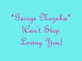 teledysk, klip, George,- Can't Stop Loving You