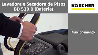 Lavadora e Secadora de Pisos Kärcher BD 530 B (Bateria) – Funcionamento