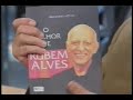Rubem Alves no Programa do J� 1/2