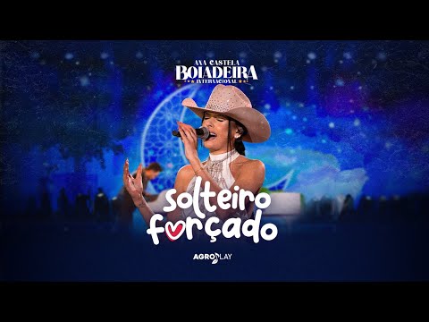 Ana Castela - Solteiro Forçado