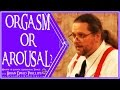 Orgasm or Arousal with Brian David Phillips