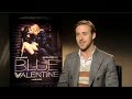 Blue Valentine's Ryan Gosling on Falling in and Out of Love