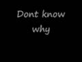 videos de dont know why