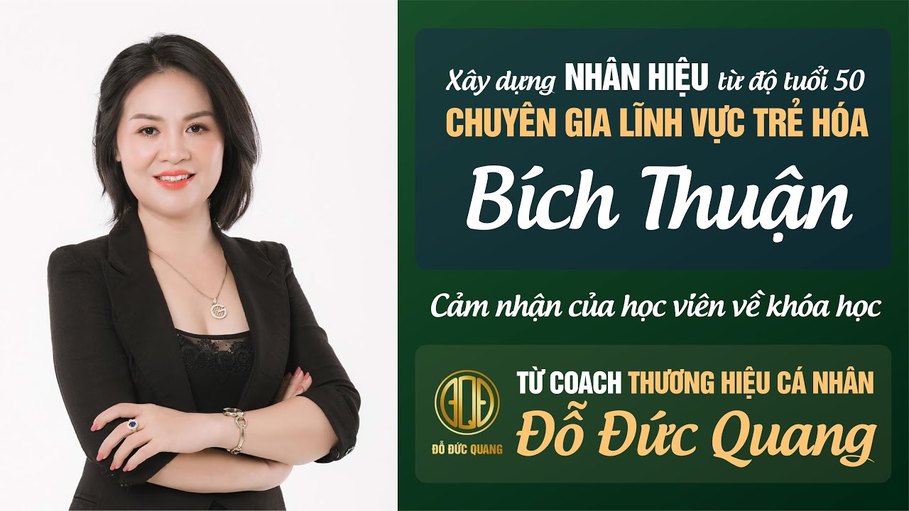 Chuyên gia Bích Thuận nói gì về khóa học thương hiệu cá nhân của Đỗ Đức Quang | Đỗ Đức Quang