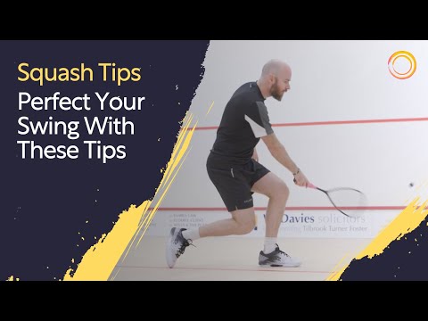 Squash Tips: Perfect Your Swing With These Tips