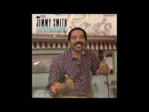 Jimmy Smith – Go For What Cha Know