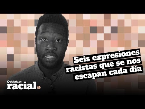 Seis expresiones racistas que se nos escapan cada día