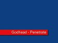 Godhead -  Penetrate