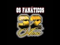 OS FANÁTICOS 32 ANOS RAP