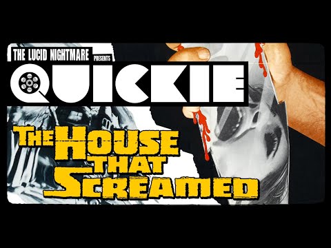 The Lucid Nightmare - Quickie: The House That Screamed