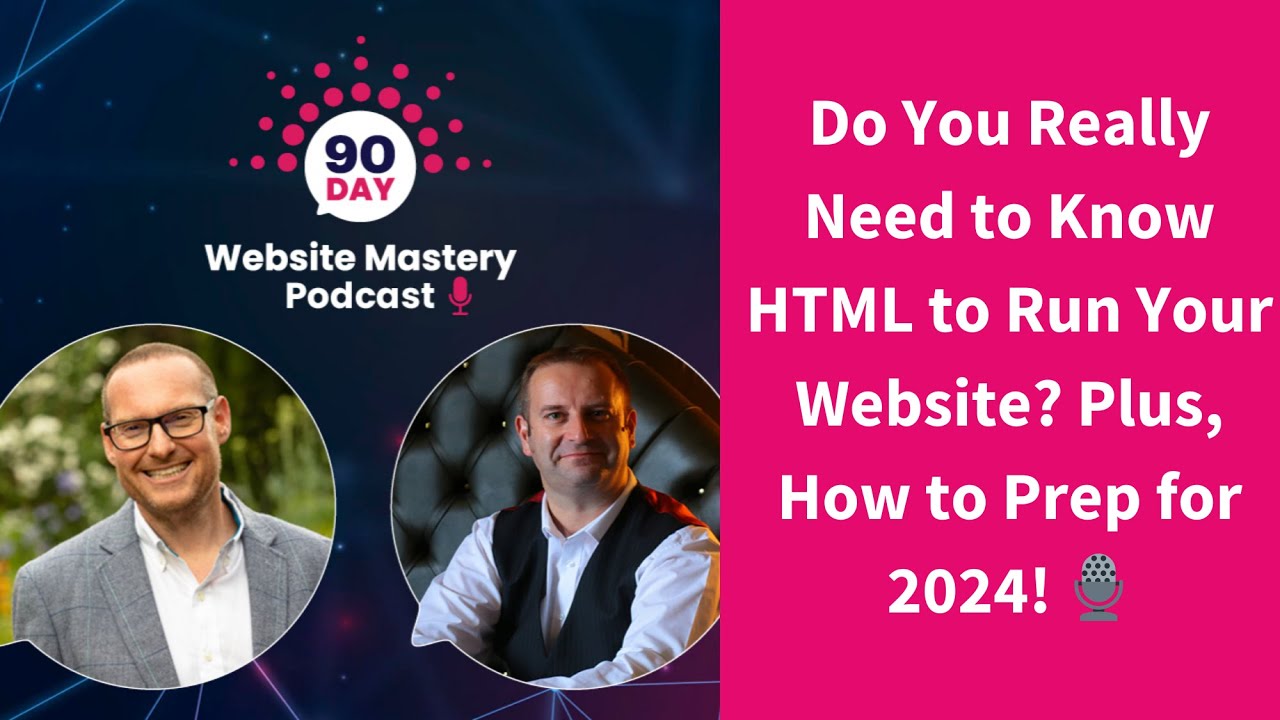 Do I need to know HTML to run my website, and what is it anyway? Plus Prepping for 2024