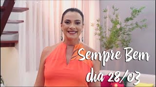 Programa Sempre Bem - 28/03/2018