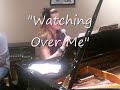 Watching Over Me.wmv