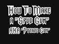 how to make a spud gun aka potato gun