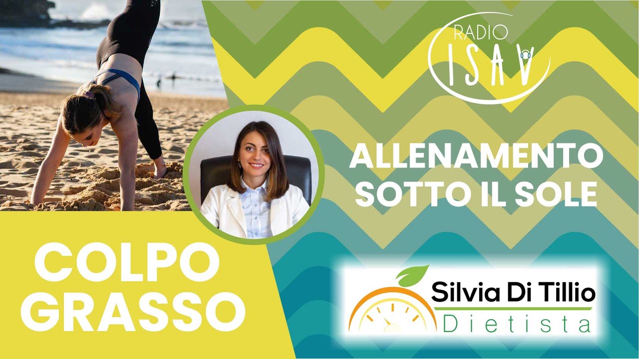 RADIO ISAV | Colpo Grasso - Dietista Silvia Di Tillio | ALLENAMENTO SOTTO IL SOLE