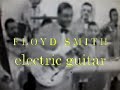 floyd 's  guitar  blues
floyd smith electric guitar
with  andy  kirk 's orchestra
voa jazz recording 1960 
radio station europe