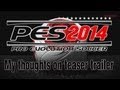 PES 2014 - MY THOUGHTS - TRAILER BREAKDOWN