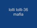 lolli lolli- 36 mafia