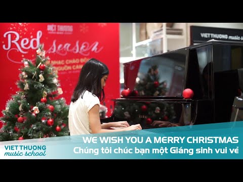 WE WISH YOU A MERRY CHRISTMAS - HỌC VIÊN TRƯỜNG ÂM NHẠC VIỆT THƯƠNG
