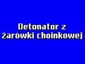 DETONATOR Z ŻARÓWKI CHOINKOWEJ