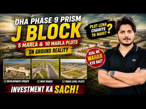 DHA Lahore Phase 9 Prism J Block On Ground Development Update | 5 & 10 Marla Possession Plots