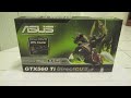 Asus GTX 560 Ti DirectCU ll Top 1GB Video Card Unboxing