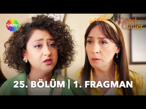 Güzel Günler 25. Bölüm Fragmanı                                                                                                                                                                                                                           