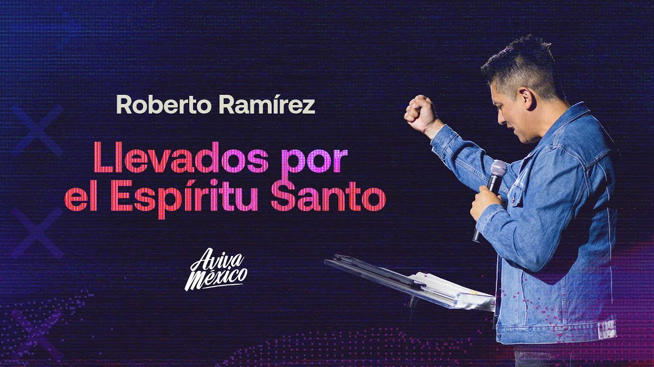 Roberto Ramirez Manzo  |  Llevados por el Espiritu Santo