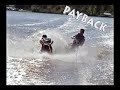 KneeBoarding a Payback HA HA KneeBoarding a Payback HA HA