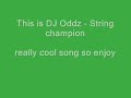 Dj Oddz - String champion