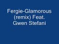 Fergie ft Gwen Stefani- Glamorous(remix) Fergie ft Gwen Stefani- Glamorous(remix)