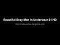 Beautiful Sexy Men In Underwear 21 HD
