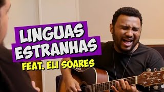 Línguas estranhas feat Eli Soares | Paxtorzão