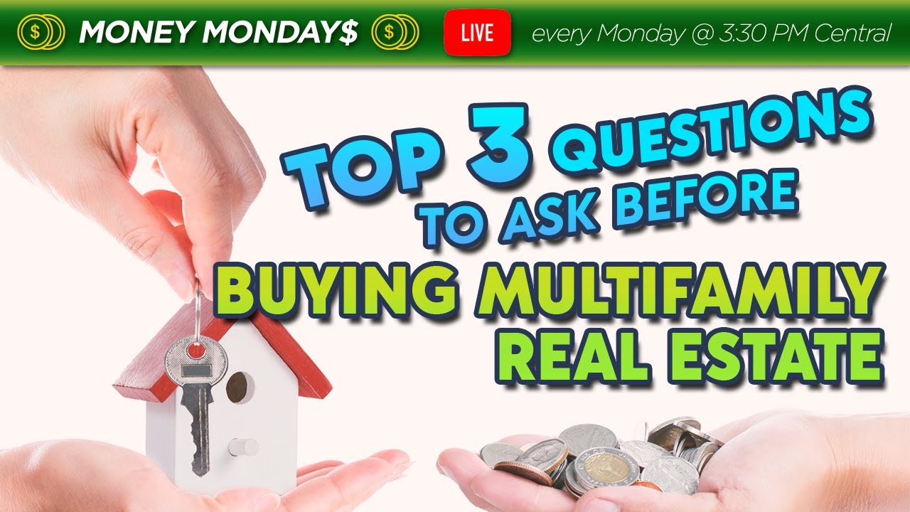 Top 3 Questions To Ask Before Buying Multifamily Real Estate!