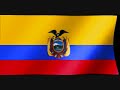 Himno de Ecuador - Anthem of Ecuador