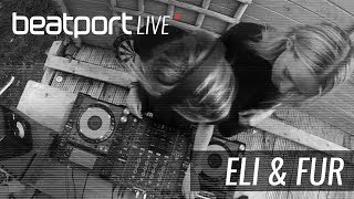 Eli & Fur - Live @ Beatport Live 016 2018