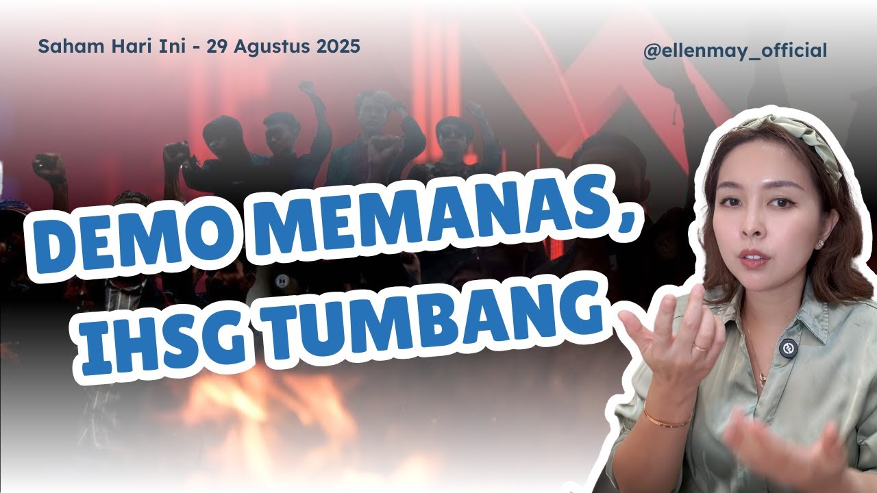 Saham Hari Ini 29 Agustus 2025: Demo Memanas, IHSG Turun, Rupiah Melemah, Gimana Nasib Market?