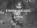 Eternal Keggers vs. Gluth