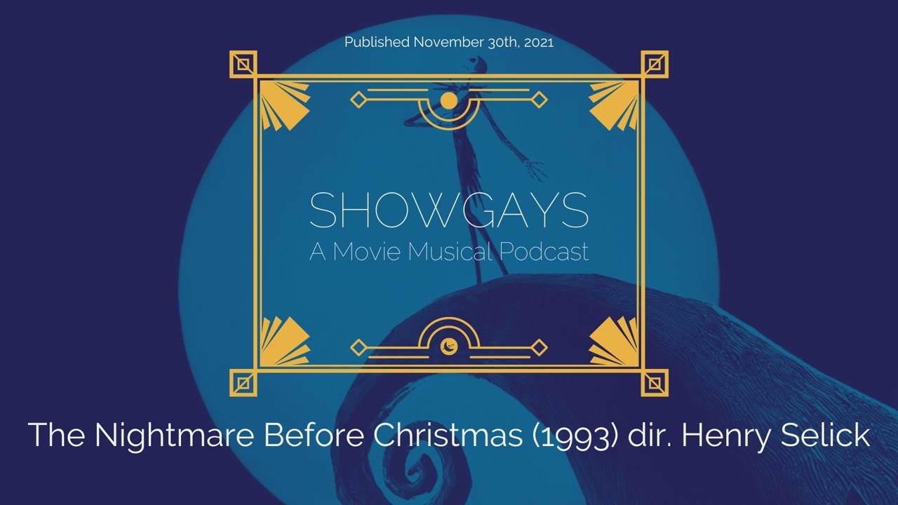 The Nightmare Before Christmas (1993) dir. Henry Selick | Showgays: A Movie Musical Podcast