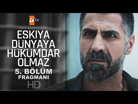 Eşkıya Dünyaya Hükümdar Olmaz 5. bölüm fragmanı                                                                                                                                                                                                           