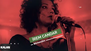 İrem Candar - Bilmezdim [ Su ve Ateş Soundtrack © 2013 Kalan Müzik ]
