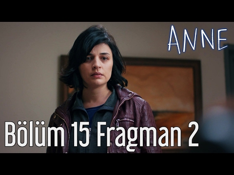 Anne 15. Bölüm 2. Fragmanı                                                                                                                                                                                                                                